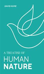 Icon image A TREATISE OF HUMAN NATURE