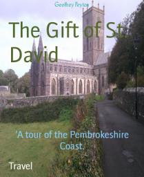 Icon image The Gift of St. David: 'A tour of the Pembrokeshire Coast.