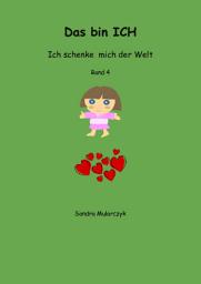 Icon image Das bin ICH: Ich schenke mich der Welt, Ausgabe 3