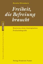 Icon image Freiheit, die Befreiung braucht: Konturen eines theologischen Freiheitsbegriffs