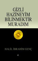 Icon image Gizli Hazineyim Bilinmektir Muradım