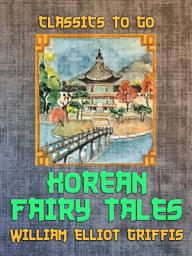 Icon image Korean Fairy Tales: Restored Classics to Go Edition