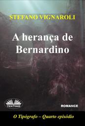 Icon image A herança de bernardino: O impressor - quarto episódio