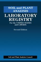 Icon image Soil and Plant Analysis: Laboratory Registry for the United States and Canada, Second Edition