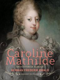 Icon image Caroline Mathilde – en historisk roman