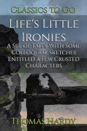 Icon image Life's Little Ironies: Restored Classics to Go Edition