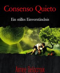 Icon image Consenso Quieto: Ein stilles Einverständnis