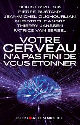 Icon image Votre cerveau n'a pas fini de vous étonner: Entretiens avec Patrice Van Eersel