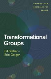 Icon image Transformational Groups: Creating a New Scorecard for Groups