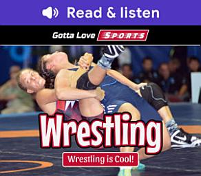 Icon image Wrestling: Wrestling is Cool! (Level 3 Reader): Wrestling is Cool!