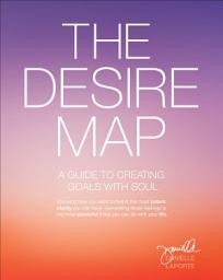 Icon image The Desire Map: A Guide to Creating Goals with Soul