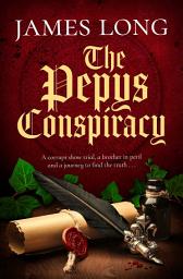 Icon image The Pepys Conspiracy: A clever and witty adventure which will make you think about Pepys in an entirely new light...