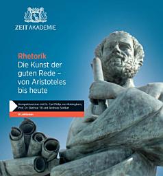 Icon image Rhetorik: Die Kunst der guten Rede von Aristoteles bis heute
