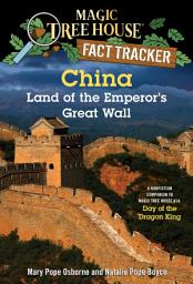 Icon image China: Land of the Emperor's Great Wall: A Nonfiction Companion to Magic Tree House #14: Day of the Dragon King