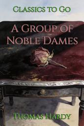 Icon image A Group of Noble Dames: Restored Classics to Go Edition