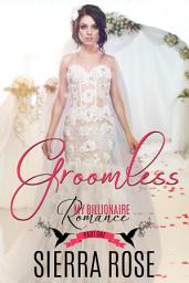 Icon image Groomless Part 1 - My Billionaire Romance
