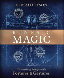 Icon image Kinesic Magic: Channeling Energy with Postures & Gestures