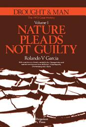 Icon image Nature Pleads Not Guilty: The 1972 Case History