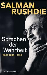 Icon image Sprachen der Wahrheit: Texte 2003-2020. Friedenspreis für Salman Rushdie 2023
