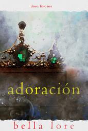 Icon image Adoración (Deseo, Libro tres)