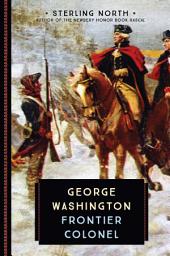 Icon image George Washington: Frontier Colonel