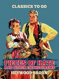 Icon image Pieces Of Hate And Other Enthusiasms: Restored Classics to Go Edition