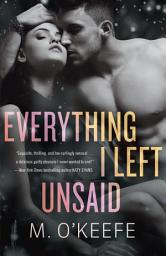 Icon image Everything I Left Unsaid: A Novel