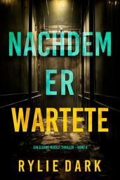 Icon image Nachdem er wartete (Ein Sloane-Riddle-Thriller – Band 4)