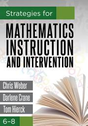 Icon image Strategies for Mathematics Instruction and Intervention, 6-8