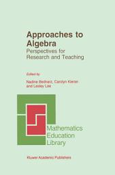 Icon image Approaches to Algebra: Perspectives for Research and Teaching