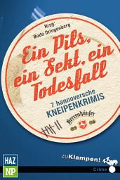 Icon image Ein Pils, ein Sekt, ein Todesfall: 7 hannoversche Kneipenkrimis