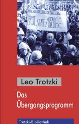 Icon image Das Übergangsprogramm: Der Todeskampf des Kapitalismus und die Aufgaben der Vierten Internationale