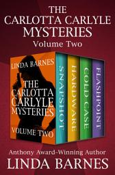 Icon image The Carlotta Carlyle Mysteries Volume Two: Snapshot, Hardware, Cold Case, and Flashpoint