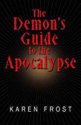 Icon image The Demon's Guide to the Apocalypse