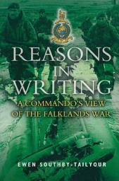 Icon image Reasons in Writing: A Commando's View of the Falklands War