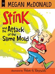Icon image Stink and the Attack of the Slime Mold