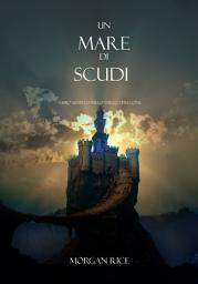 Icon image Un Mare Di Scudi (Libro #10 In L’Anello Dello Stregone)