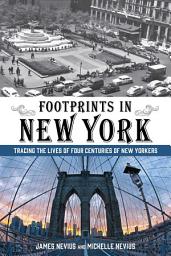 Icon image Footprints in New York: Tracing the Lives of Four Centuries of New Yorkers