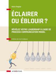 Icon image Éclairer ou éblouir ?: Révélez votre leadership à l'aide de Process Communication Model