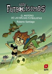 Icon image Los Futbolísimos 19. El misterio de las brujas futbolistas