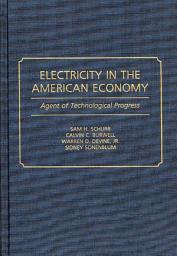 Icon image Electricity in the American Economy: Agent of Technological Progress