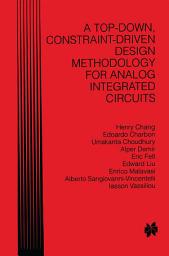 Icon image A Top-Down, Constraint-Driven Design Methodology for Analog Integrated Circuits