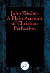 Icon image A Plain Account of Christian Perfection: With Linked Table of Contents