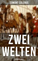 Icon image Zwei Welten (Historischer Roman)