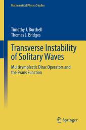 Icon image Transverse Instability of Solitary Waves: Multisymplectic Dirac Operators and the Evans Function