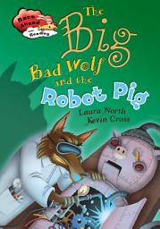Icon image The Big Bad Wolf and the Robot Pig: Read Along or Enhanced eBook