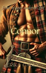 Icon image Liebe in einer anderen Zeit: Connor: Liebe in einer anderen Zeit (Love in Another Time, German Edition), #1