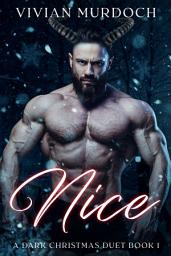 Icon image Nice: A Dark Christmas Duet Book 1