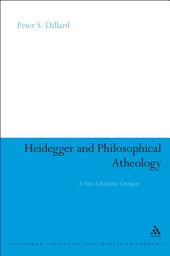 Icon image Heidegger and Philosophical Atheology: A Neo-Scholastic Critique