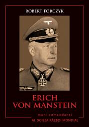 Icon image Mari Comandanți - 07 - Erich Von Manstein